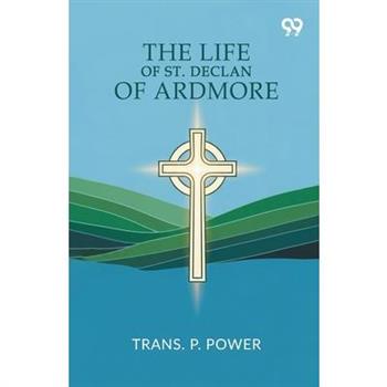 The Life Of St. Declan Of Ardmore