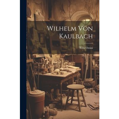 Wilhelm Von Kaulbach