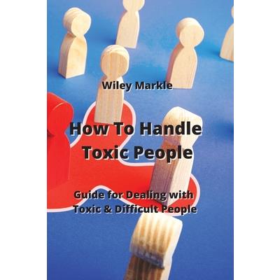 How To Handle Toxic People