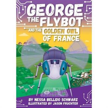 George the Flybot and the Golden Owl of France