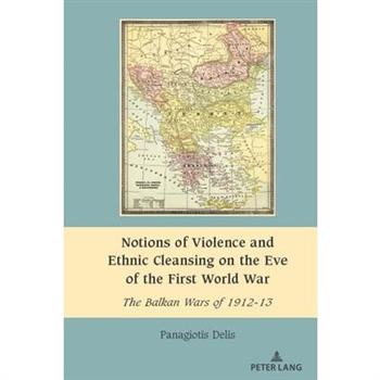 Notions of Violence and Ethnic Cleansing on the Eve of the First World War