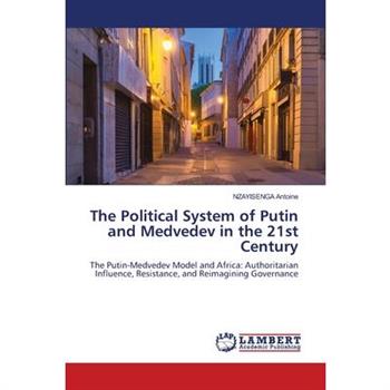 The Political System of Putin and Medvedev in the 21st Century