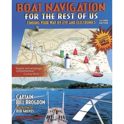 Boat Navigation for the Rest of Us: Finding Your Way by Eye and Electronics