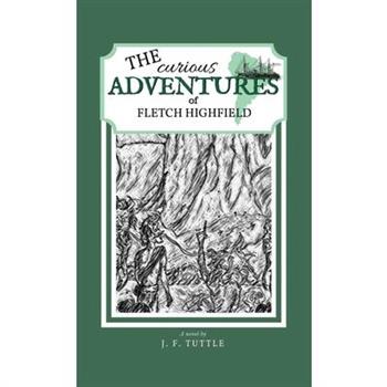 The Curious Adventures of Fletch Highfield