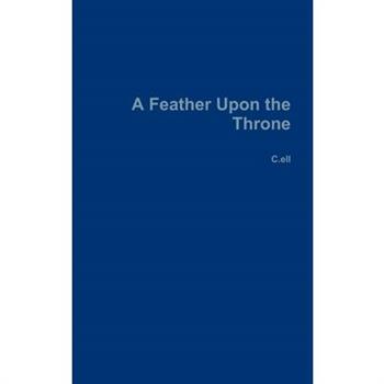 A Feather Upon the Throne