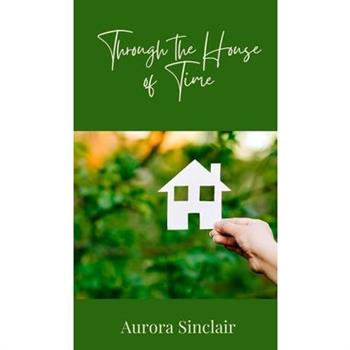 Through the House of Time