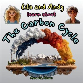 Lila and Andy learn about The Carbon Cycle