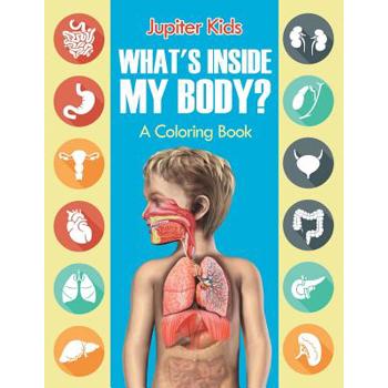 What’s Inside My Body? (A Coloring Book)