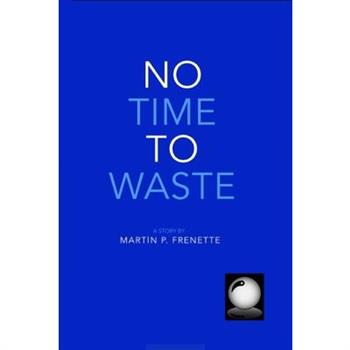No Time To Waste