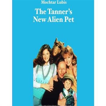 The Tanner's New Alien Pet