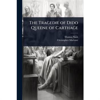 The Tragedie of Dido Queene of Carthage