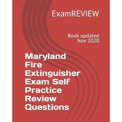 Maryland Fire Extinguisher Exam Self Practice Review Questions