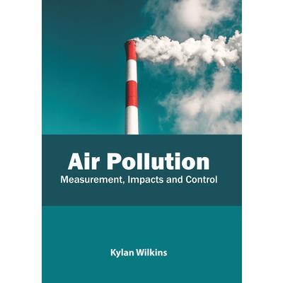 Air Pollution: Measurement, Impacts and Control