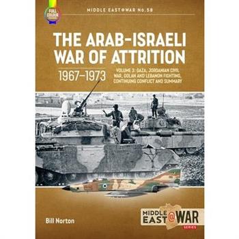The Arab-Israeli War of Attrition, 1967-1973