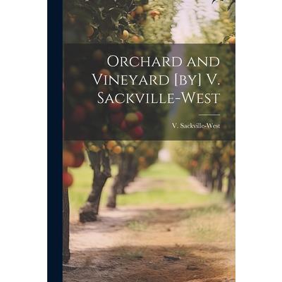 Orchard and Vineyard [by] V. Sackville-West