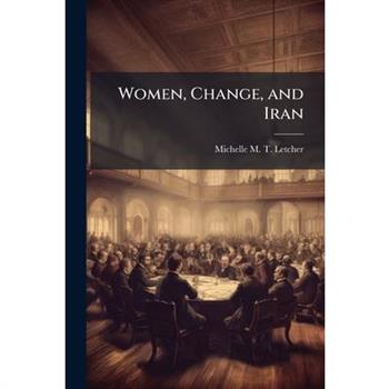 Women, Change, and Iran
