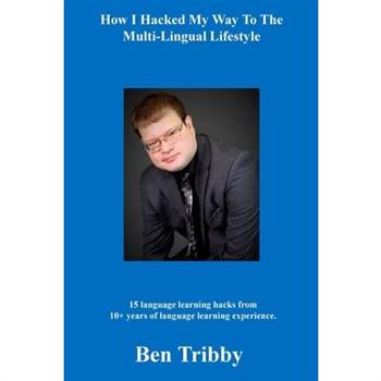How I hacked my way to the multi-lingual lifestyle.