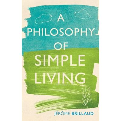 A Philosophy of Simple LivingAPhilosophy of Simple Living