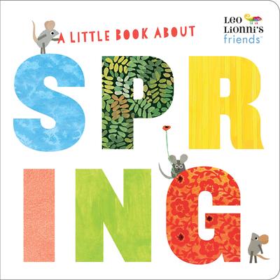 A Little Book about Spring (Leo Lionni`s Friends)