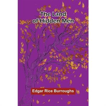 The Land Of Hidden Men