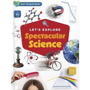 Let's Explore Spectacular Science