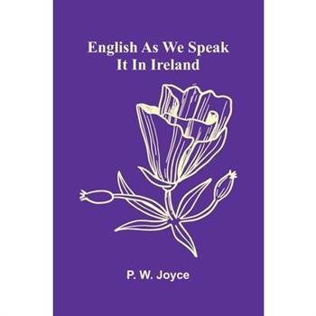 English As We Speak It in Ireland