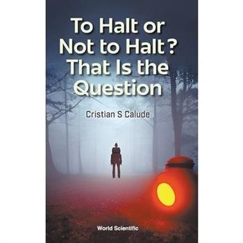 To Halt or Not to Halt? That Is the Question