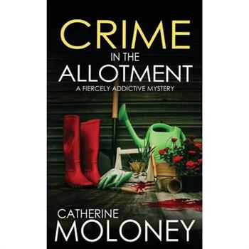 CRIME IN THE ALLOTMENT a fiercely addictive mystery