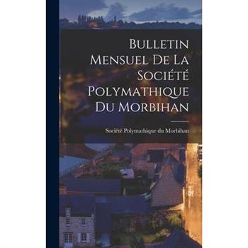 Bulletin Mensuel de la Soci矇t矇 Polymathique du Morbihan