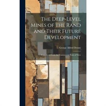 The Deep-Level Mines of the Rand and Their Future Development