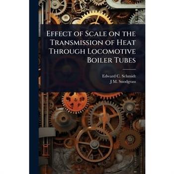 Effect of Scale on the Transmission of Heat Through Locomotive Boiler Tubes
