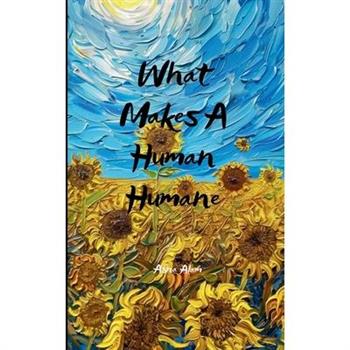 What Makes A Human Humane