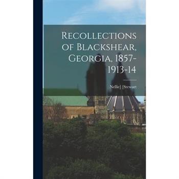 Recollections of Blackshear, Georgia, 1857-1913-14