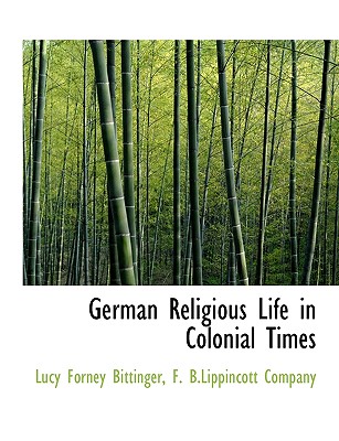 German Religious Life in Colonial Times