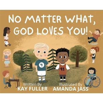 No Matter What, God Loves You!