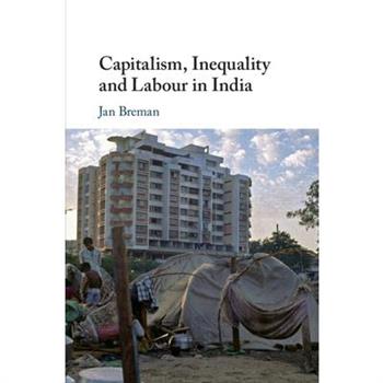Capitalism, Inequality and Labour in India