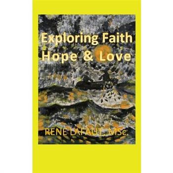 Exploring Faith, Hope & Love