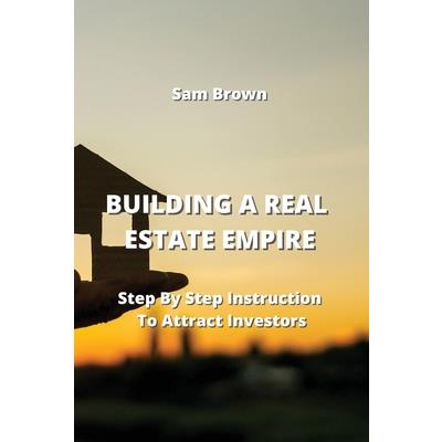 Building a Real Estate Empire