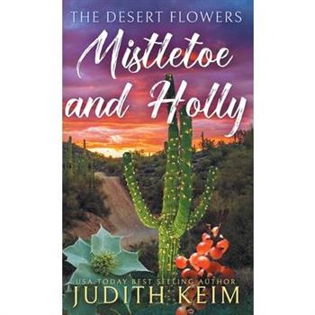 The Desert Flowers - Mistletoe and Holly