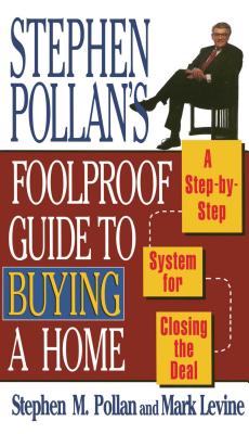 Stephen Pollans Foolproof Guide to Buying a Home