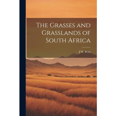 The Grasses and Grasslands of South Africa