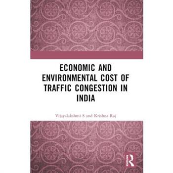 Economic and Environmental Cost of Traffic Congestion in India