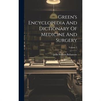 Green's Encyclopedia And Dictionary Of Medicine And Surgery; Volume 3