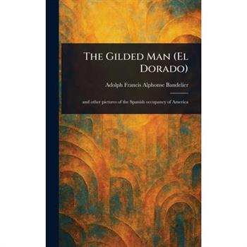 The Gilded Man (El Dorado)