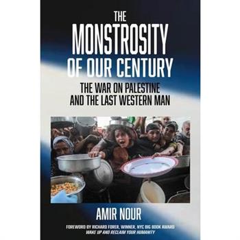 The Monstrosity of Our Century