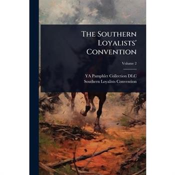 The Southern Loyalists’ Convention