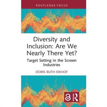 Diversity and Inclusion: Are We Nearly There Yet?
