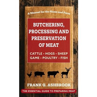 Butchering, Processing and Preservation of Meat