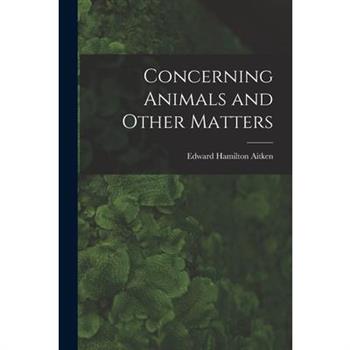 Concerning Animals and Other Matters