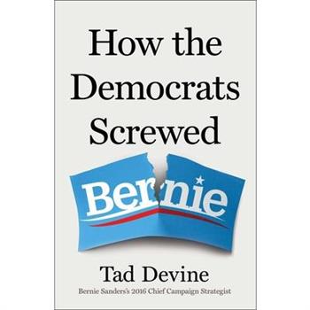 How the Democrats Screwed Bernie